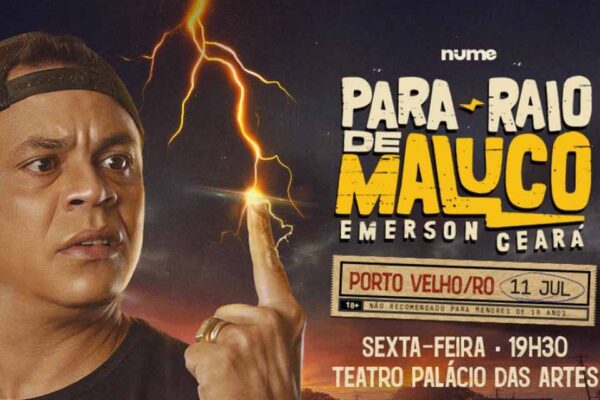 Emerson Ceará apresenta espetáculo “Para-Raio de Maluco” em Porto Velho no dia 11 de julho