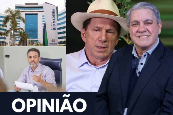 Rondônia não precisa de crise política; Léo perto da compra do Hospital; e Cassol depende da minirreforma