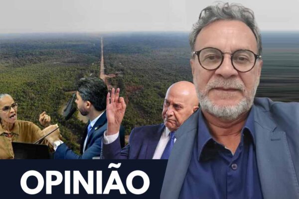 Direita rachada fortalece Confúcio; ataque a Marina vira arma contra Rogério; BR-319 serve à boiada