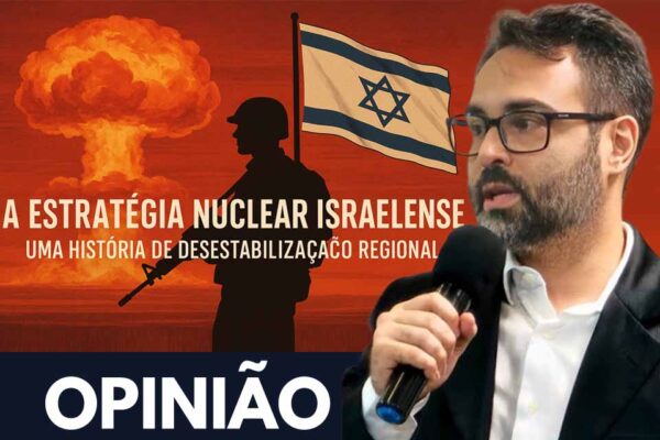 A estratégia nuclear israelense: uma história de desestabilização regional