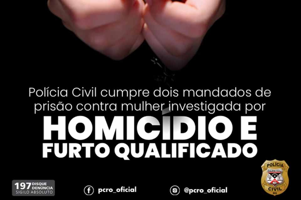 Polícia Civil de Ariquemes cumpre mandados de prisão contra mulher de 24 anos