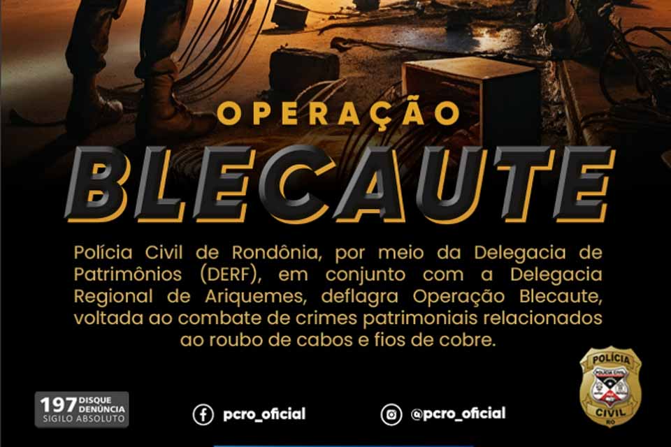 Polícia Civil cumpre mandados e prende dois suspeitos de roubo de cabos de cobre em Ariquemes