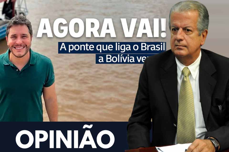 Agora vai! Projeto da ponte Brasil-Bolívia avança, com o apoio de Maurício Carvalho