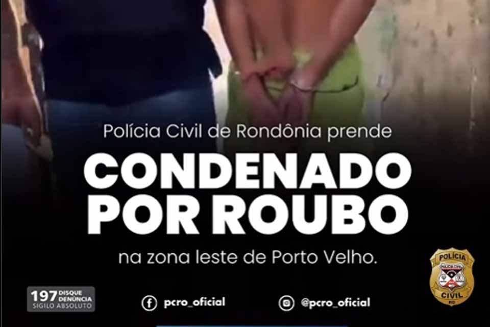 Homem condenado por roubo é preso pela Polícia Civil na zona leste de Porto Velho