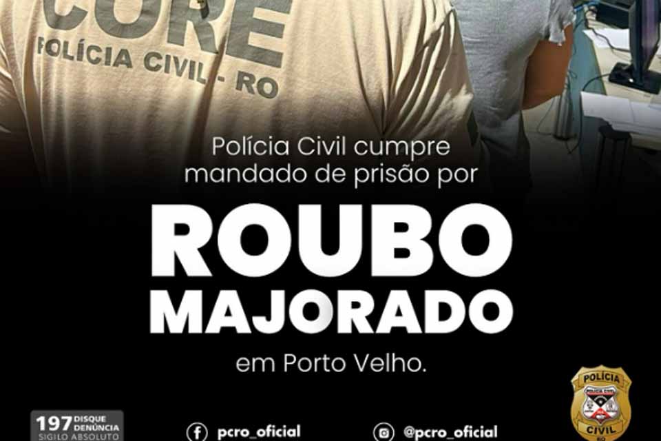 Polícia Civil executa prisão por roubo majorado em Porto Velho