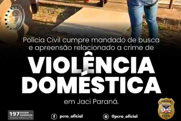 Polícia Civil cumpre mandado de busca e apreensão em caso de violência doméstica em Jaci Paraná