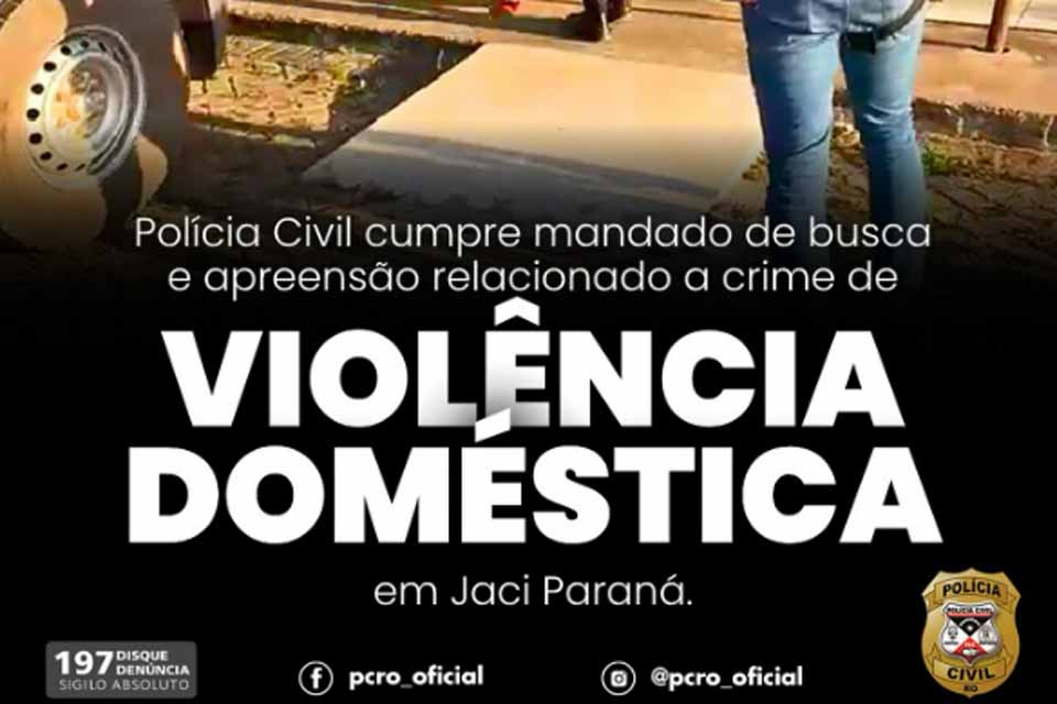 Polícia Civil cumpre mandado de busca e apreensão em caso de violência doméstica em Jaci Paraná