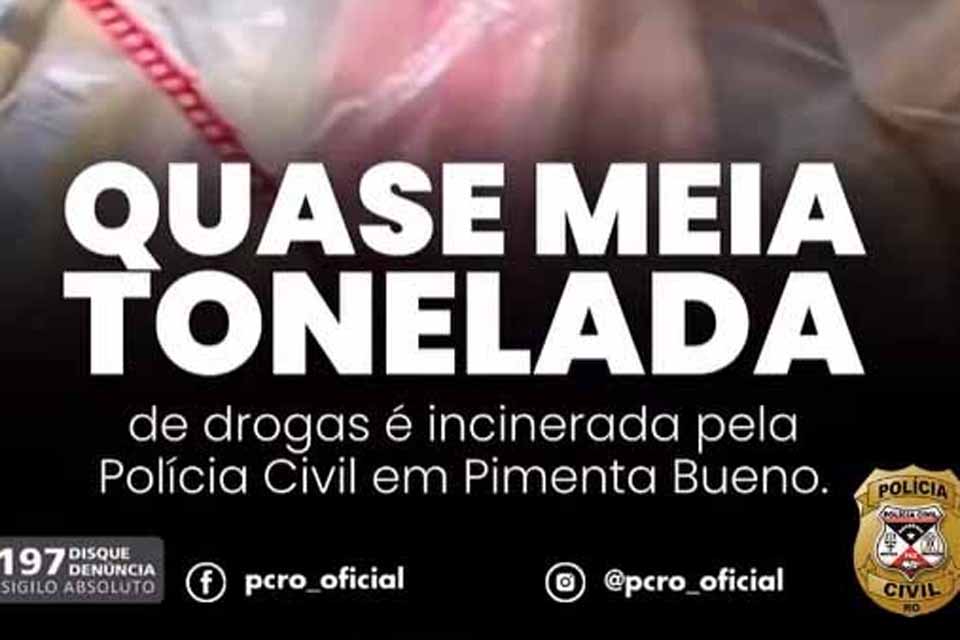 Polícia Civil incinera quase 500 quilos de drogas apreendidas em Pimenta Bueno