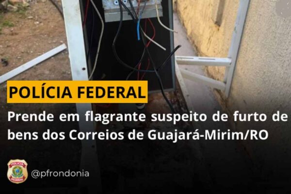 Homem é preso em flagrante por furto em agência dos Correios em Guajará-Mirim