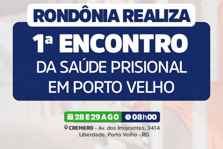 Encontro reúne servidores da saúde prisional em Porto Velho nos dias 28 e 29