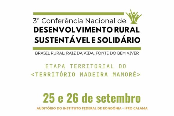 Porto Velho recebe 3ª Conferência Territorial de Desenvolvimento Rural Sustentável e Solidário