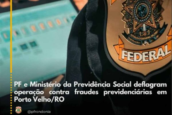 Polícia Federal deflagra Operação Desafio em Rondônia para apurar fraudes previdenciárias
