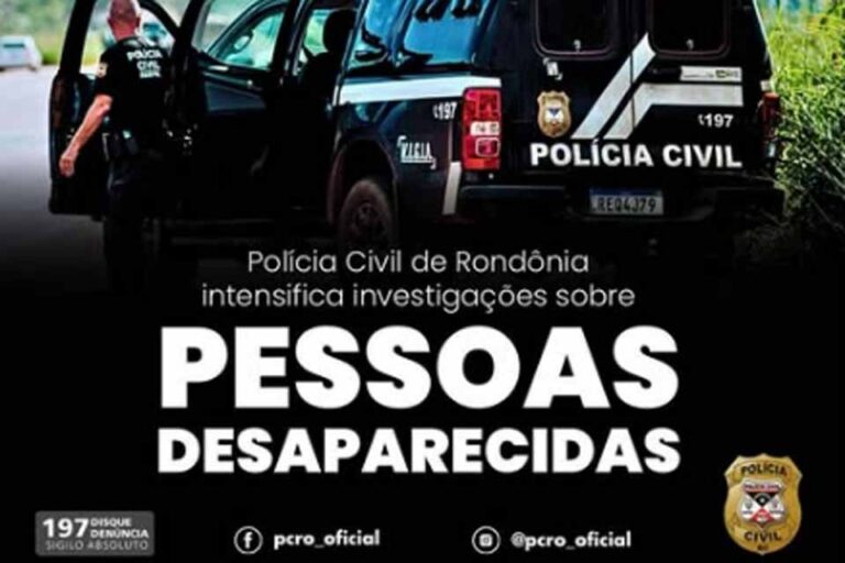 Polícia Civil de Rondônia intensifica apuração de registros de desaparecimento