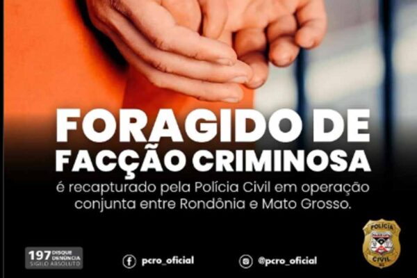 Foragido é preso em operação conjunta das Polícias Civis de Rondônia e Mato Grosso