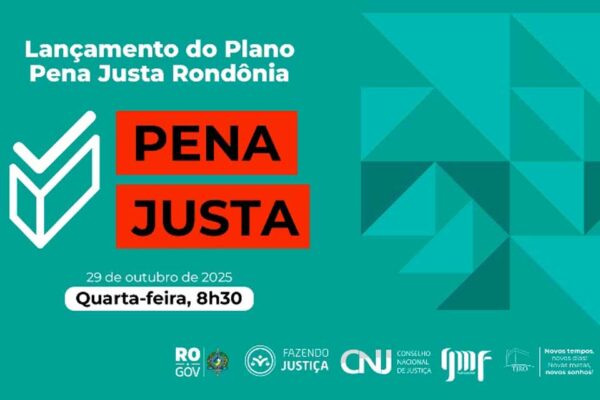 TJRO realiza lançamento do Plano Estadual Pena Justa Rondônia nesta quarta-feira