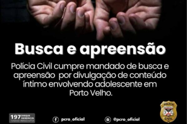 Polícia Civil cumpre mandado de busca e apreensão em apuração sobre divulgação de conteúdo íntimo