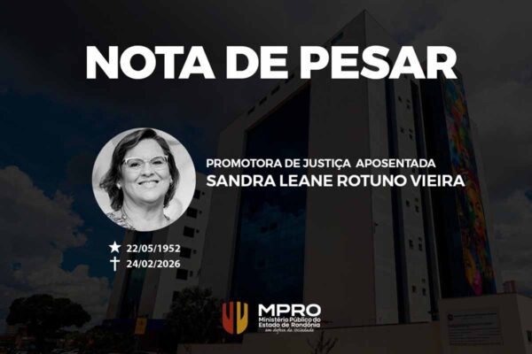 Promotora aposentada Sandra Leane Rotuno Vieira morre em Porto Velho; sepultamento será às 16h