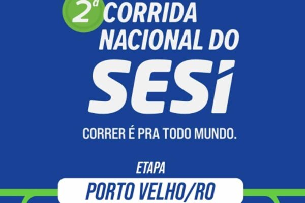 Corrida Nacional do SESI 2026 em Porto Velho terá largada no dia 1º de maio com inscrições limitadas