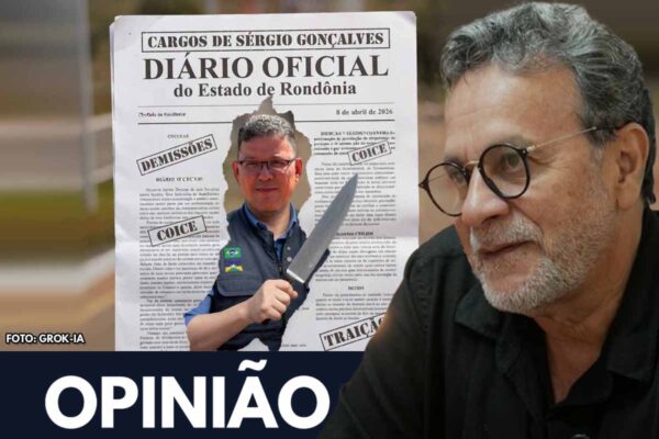 Rocha “passa a lâmina” nos cargos do vice; Guajará e a farra com dinheiro público; e partidos prometem mais vagas do que têm
