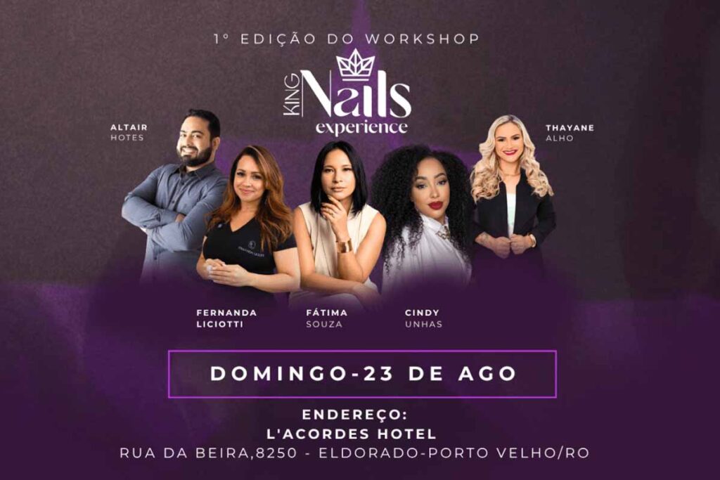 Workshop King Nails Experience será realizado em Porto Velho com demonstrações e palestras para profissionais da área