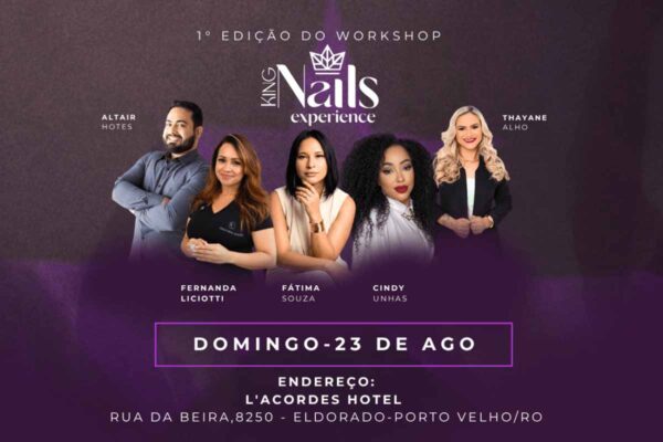 Workshop King Nails Experience será realizado em Porto Velho com demonstrações e palestras para profissionais da área