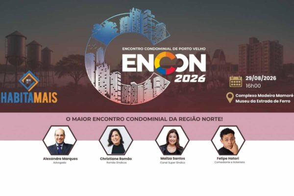 ENCON 2026 reunirá especialistas em gestão condominial no Complexo Madeira-Mamoré, em Porto Velho