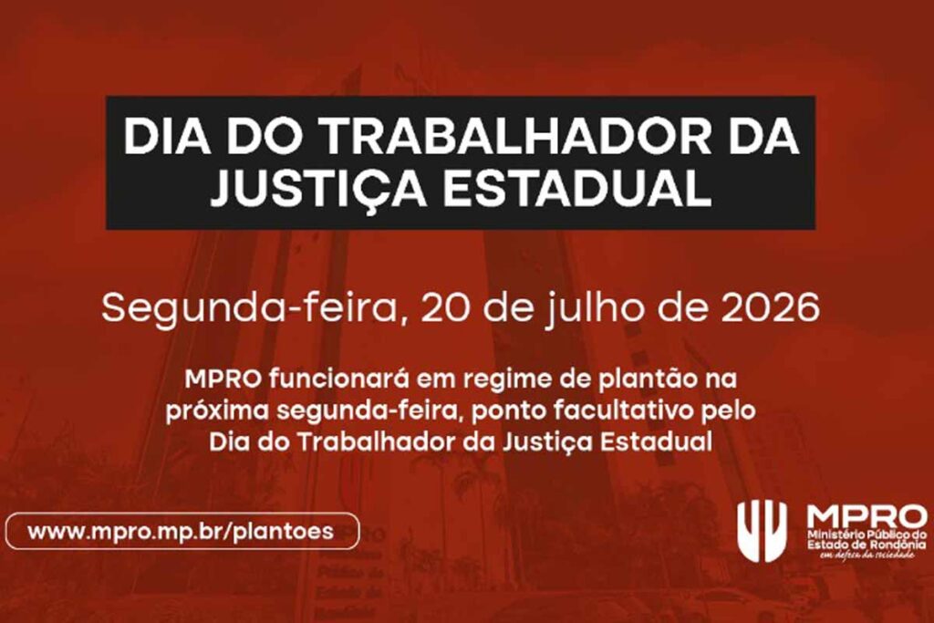 MPRO mantém atendimento de urgência em regime de plantão na segunda-feira, 20 de julho