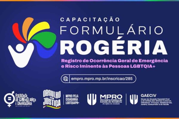 Formulário Rogéria: capacitação em Porto Velho orientará atendimento à população LGBTQIA+