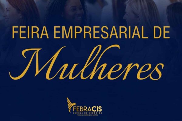 3ª Feira Empresarial para Mulheres será realizada em agosto em Porto Velho