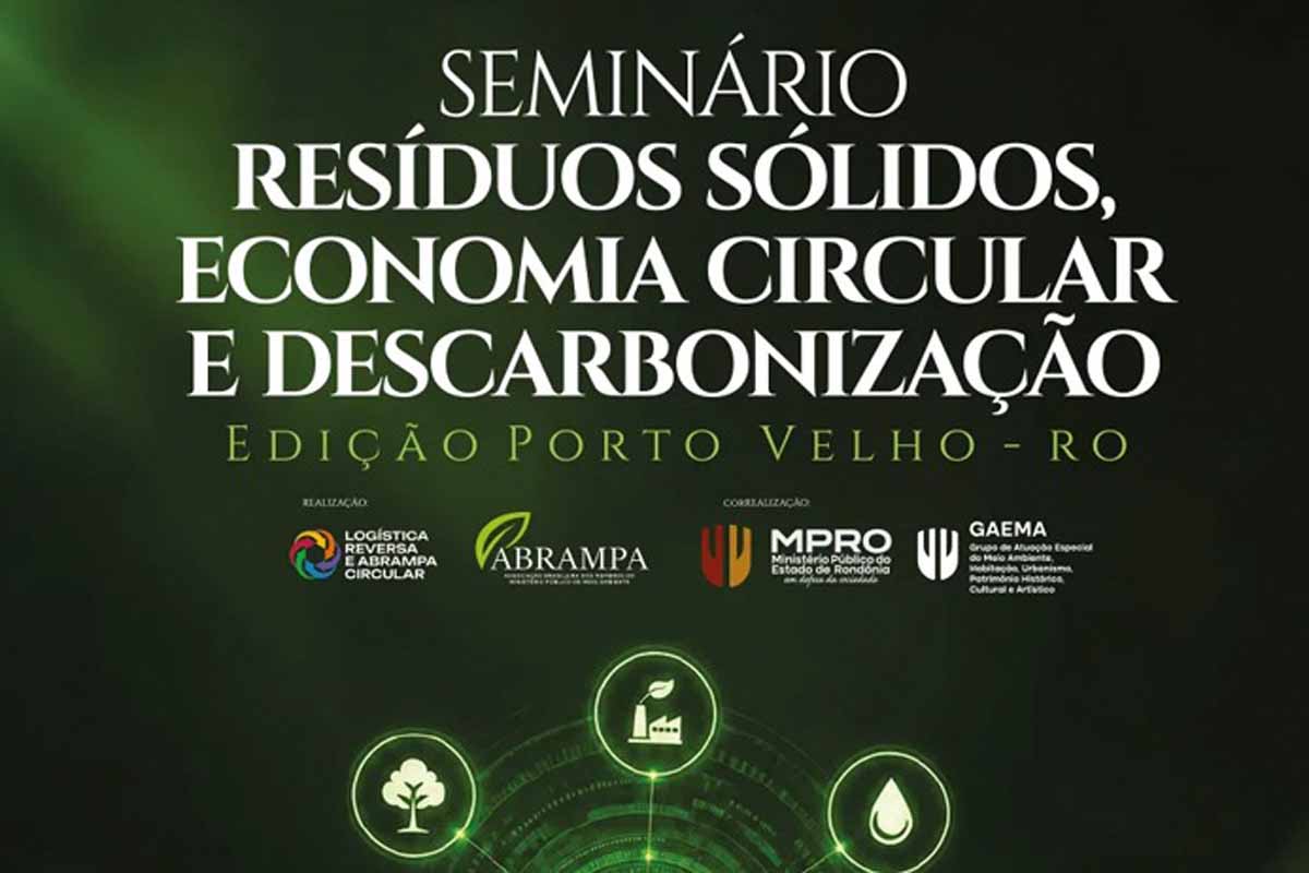 Seminário em Porto Velho debate resíduos sólidos, economia circular e descarbonização